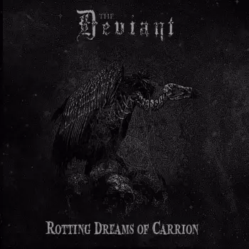 The Deviant: Rotting Dreams Of Carrion