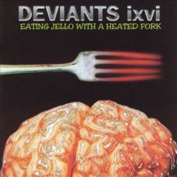 CD The Deviants: Eating Jello With A Heated Fork
