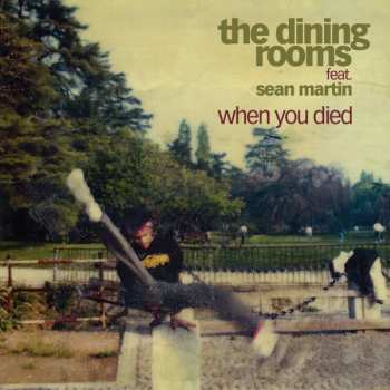 SP The Dining Rooms: When You Died (feat. Sean Martin)