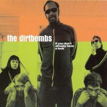 Album The Dirtbombs: If You Don't Already Have A Look