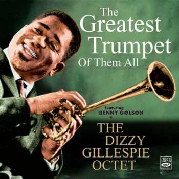 CD Benny Golson: The Greatest Trumpet Of Them All