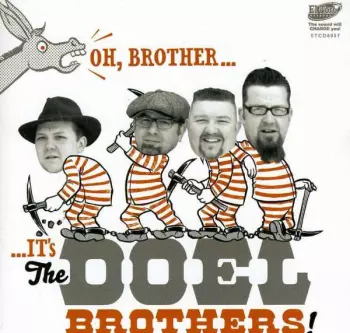 Oh, Brother... ...It's The Doel Brothers!