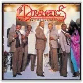 The Dramatics: Any Time • Any Place