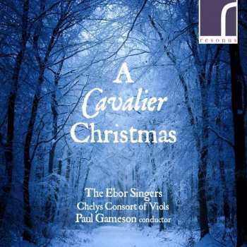 CD Chelys Consort Of Viols: A Cavalier Christmas