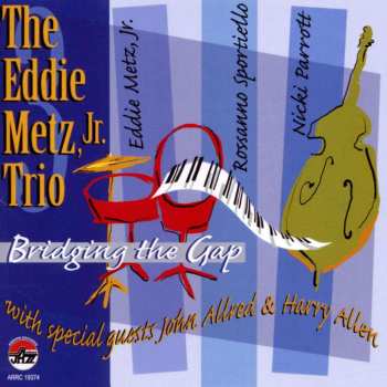 CD The Eddie Metz, Jr. Trio: Bridging The Gap