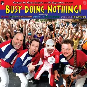Various: Nardwuar The Human Serviette And The Evaporators Present Busy Doing Nothing!