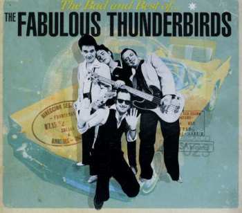 CD The Fabulous Thunderbirds: The Bad And Best Of...