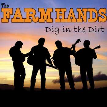 Album The Farm Hands: Dig In The Dirt