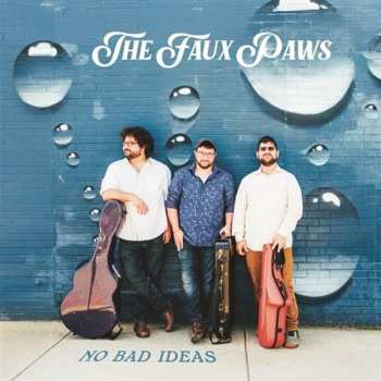 Album The Faux Paws: No Bad Ideas