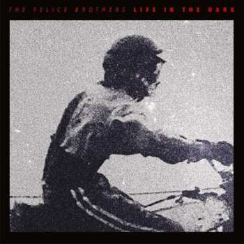 LP The Felice Brothers: Life In The Dark LTD
