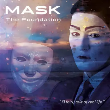 Mask ("A Fairy Tale Of Real Life")