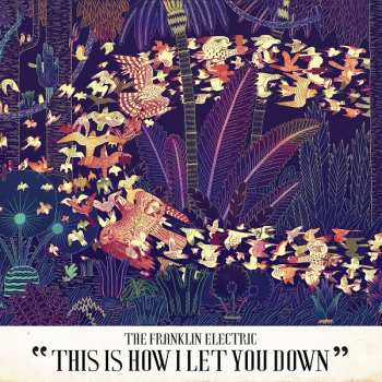 Album The Franklin Electric: "This Is How I Let You Down"
