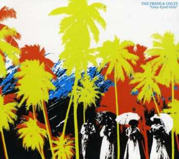 CD The Fresh & Onlys: Grey-Eyed Girls