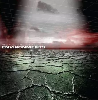 The Future Sound Of London: Environments