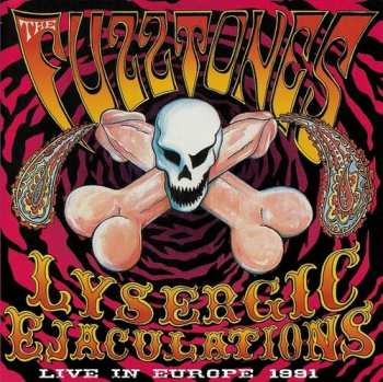 Album The Fuzztones: Lysergic Ejaculations (Live In Europe 1991)