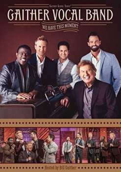 Album The Gaither Vocal Band: We Have This Moment
