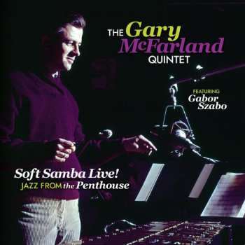 Album Gabor Szabo: Soft Samba Live! Jazz From The Penthouse