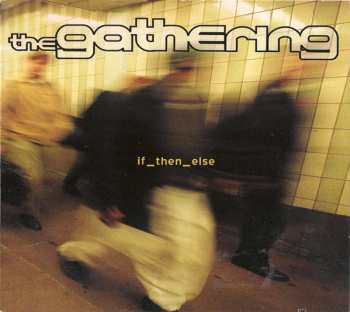 CD The Gathering: If_then_else