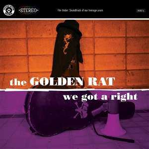 CD The Golden Rat: We Got A Right