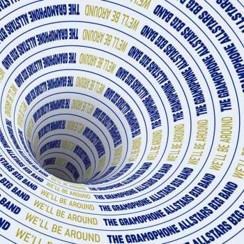 Album The Gramophone Allstars: We'll Be Around (2014-2024 Singles & EPs)
