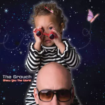 The Grouch: Show You The World