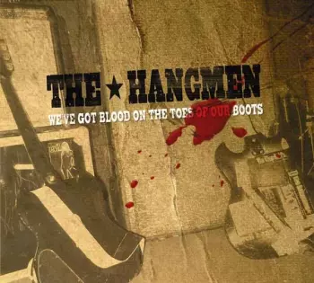 We've Got Blood On The Toes Of Our Boots