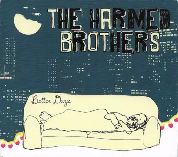The Harmed Brothers: Better Days