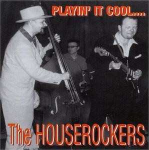 Album The Houserockers: Playin' It Cool