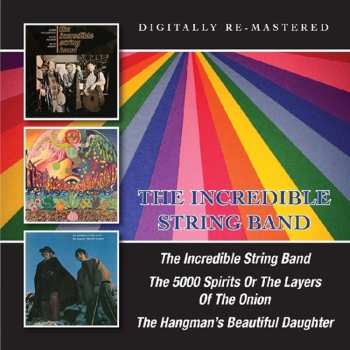 Album The Incredible String Band: Incredible String Band/The 5000 Spirits Or The Layers Of The Onion/The Hangmans Beautiful Daughter