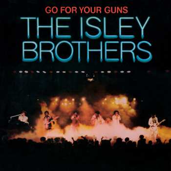 CD The Isley Brothers: Go For Your Guns