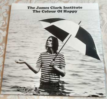LP The James Clark Institute: The Colour Of Happy