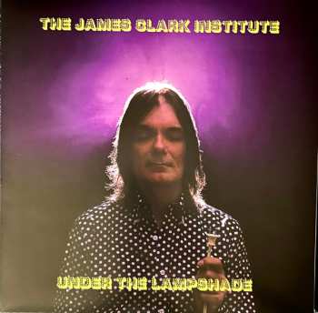LP The James Clark Institute: Under The Lampshade CLR