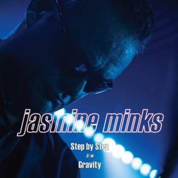 SP The Jasmine Minks: Step by Step / Gravity LTD | CLR