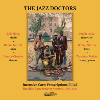 CD The Jazz Doctors: Intensive Care: Prescriptions Filled (The Billy Bang Quartet Sesssions 1983 / 1984)