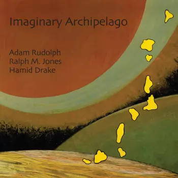 Adam Rudolph: Imaginary Archipelago