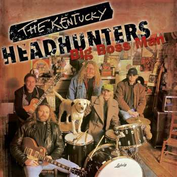 CD The Kentucky Headhunters: Big Boss Man