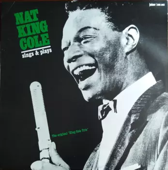 The Nat King Cole Trio: Sings & Plays