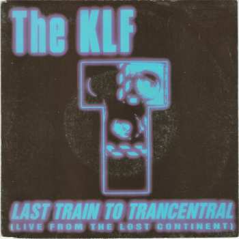SP The KLF: Last Train To Trancentral (Live From The Lost Continent)
