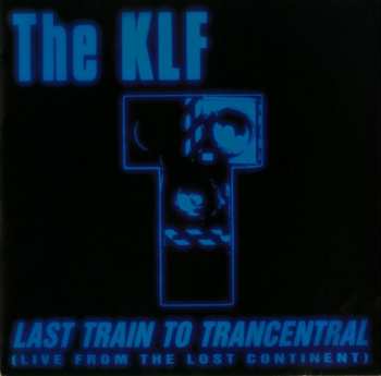 SP The KLF: Last Train To Trancentral (Live From The Lost Continent)