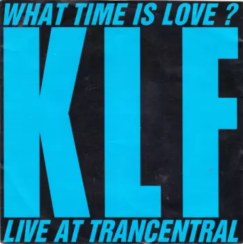 The KLF: What Time Is Love? (Pure Trance 1)