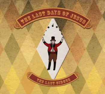 The Last Days Of Jesus: The Last Circus