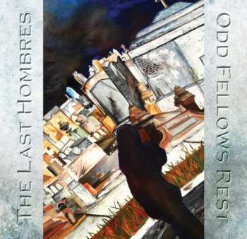 Album The Last Hombres: Odd Fellows Rest
