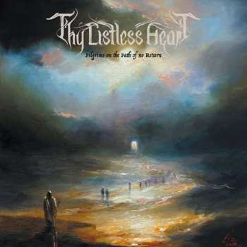 LP Thy Listless Heart: Pilgrims On The Path Of No Return LTD