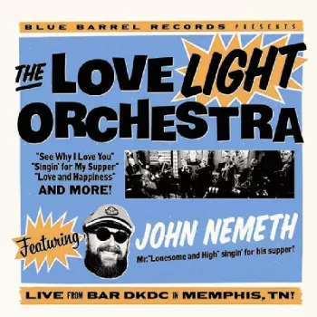 The Love Light Orchestra: The Love Light Orchestra Featuring John Nemeth