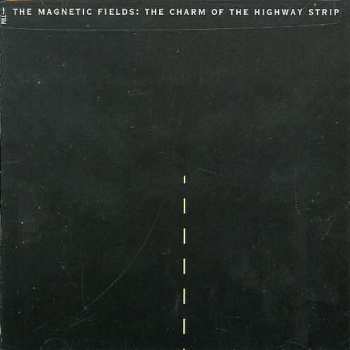 CD The Magnetic Fields: The Charm Of The Highway Strip