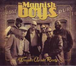 CD The Mannish Boys: Wrapped Up And Ready