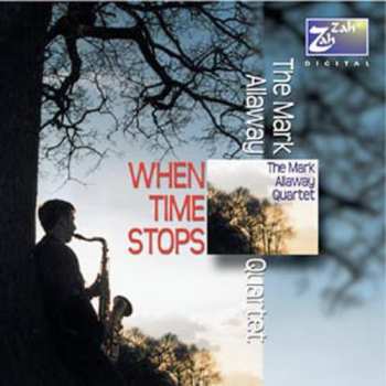 Album The Mark Allaway Quartet: When Time Stops