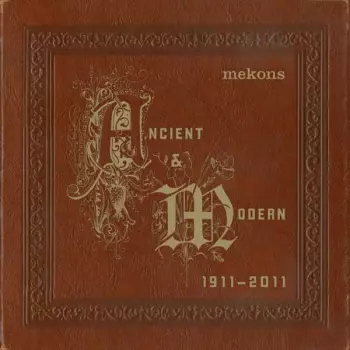 The Mekons: Ancient & Modern 1911 - 2011