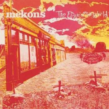 CD The Mekons: The Edge Of The World