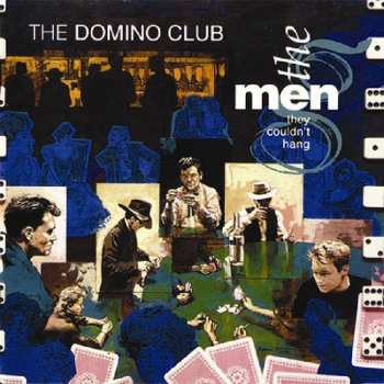 Album The Men They Couldn't Hang: The Domino Club